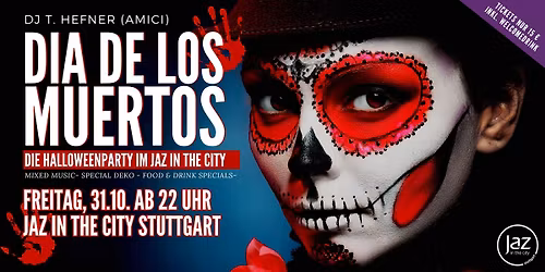 Freitag, 31.10 ab 22 Uhr - DIA DE LOS MUERTOS - Die Halloweenparty im Jaz in the City Stuttgart