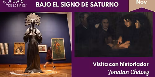 Bajo el Signo de Saturno. Museo Nacional de Arte