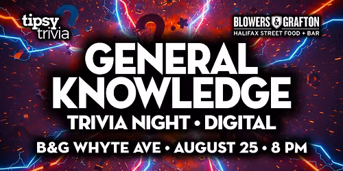 Edmonton: Blowers & Grafton Whyte - General Knowledge Trivia - Aug 25, 8pm