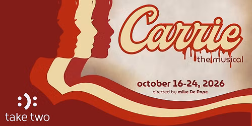 Carrie the Musical presented by Take Two Productions