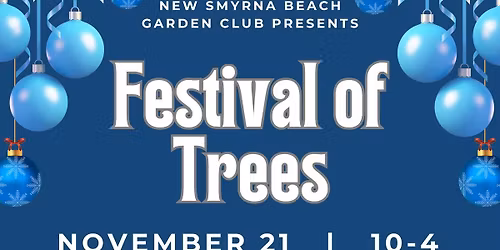Festival of Trees Presented by NSB Garden Club 