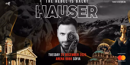 HAUSER - The Final Bow \u2013 Rebel\u2019s Last Night - 23.12.2025, Sofia, Arena 8888