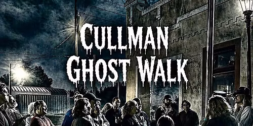 Cullman Ghost Walks \u2026. Spooks & Spirits Ghost Walk , May 29, 2026