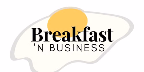 Breakfast & Business | Referral Networking Group