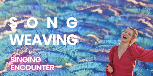 SONG WEAVING singing encounter