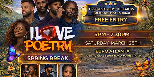 i Love Poerty Spring Break Edition @ Euro Atlanta March. 28th, 2026