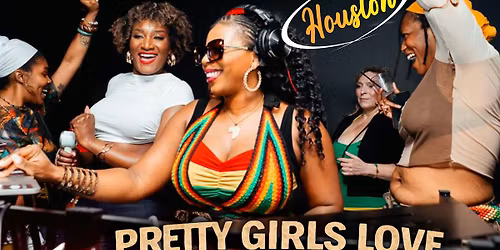 Pretty Girls Love Soca | Caribbean Party in Houston