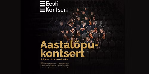 Aastal\u00f5pukontsert. Tallinna Kammerorkester ja solistid