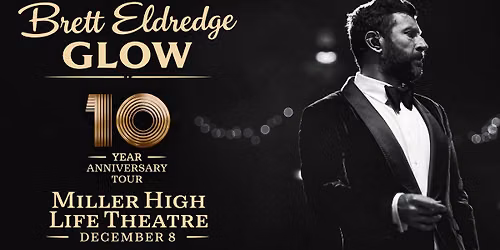 Brett Eldredge: Glow 10 Year Anniversary Tour