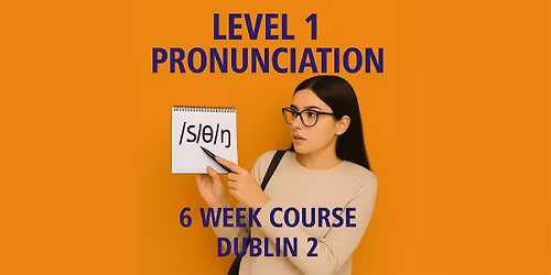 English Pronunciation (Level 1) for non Native Speakers  in Dublin 2
