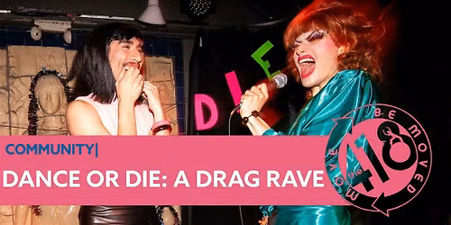 Dance or Die: A Drag Rave