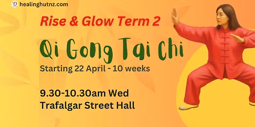 Rise & Glow - Qi Gong Tai Chi  For Beginners (10 Weeks)
