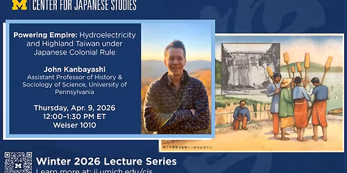 CJS Noon Lecture Series | Powering Empire: Hydroelectricity and Highland Taiwan