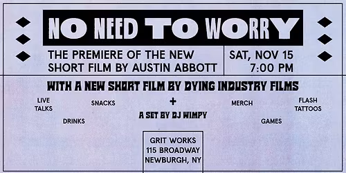 NO NEED TO WORRY: Short film premieres: talks, drinks, tattoos, DJ & more
