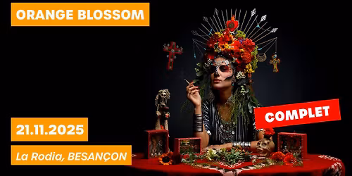COMPLET Orange Blossom + Raja Bechichi - Besan\u00e7on - La Rodia 