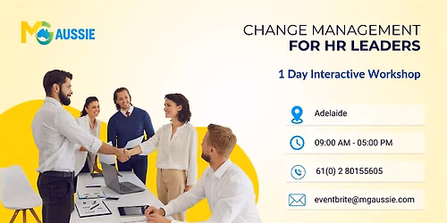 Change Management for HR Leaders \u2013 1 Day Interactive Workshop in Adelaide
