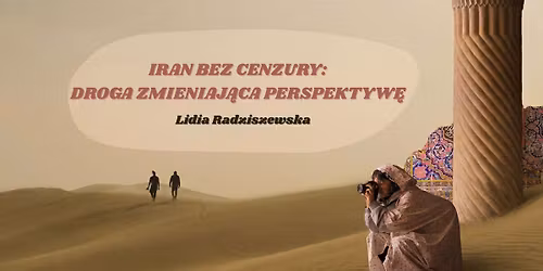 Iran bez cenzury: droga zmieniaj\u0105ca perspektyw\u0119 - Lidia Radziszewska
