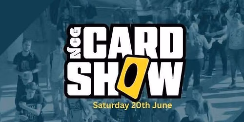 NCG Card Show 20th June 2026