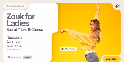 Zouk for Ladies: Secret Tricks & Choreo z Ol\u0105 Zdeb poziom S-open