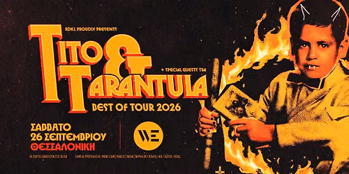 TITO & TARANTULA live || best of tour 2026 || SATURDAY 26th SEPTEMBER || WE (THESSALONIKI) — WE