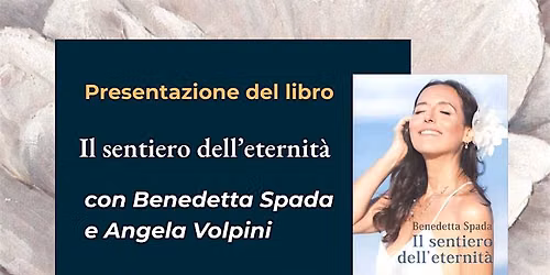 Presentazione del libro "Il sentiero dell'eternit\u00e0"