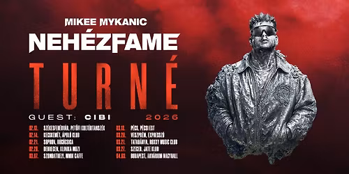 Mikee Mykanic - NEH\u00c9ZFAME TURN\u00c9 2026 \/\/ Guest: Cibi - MMIK, Szombathely 03.07.