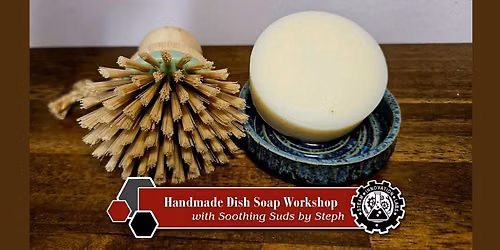 Handmade Dish Soap Workshop with Steph
