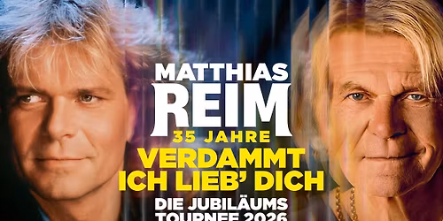 Matthias Reim - VERDAMMT, ICH LIEB DICH! - Die Jubil\u00e4umstournee | Frankfurt am Main