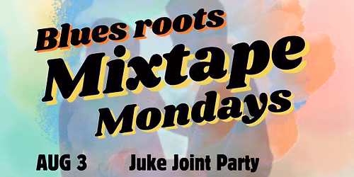 Blues Roots Mixtape Mondays