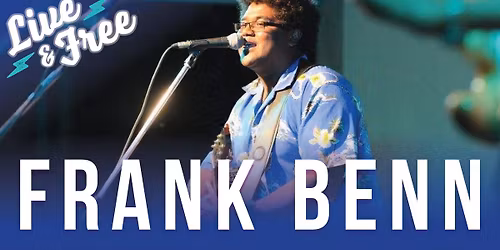 FRANK BENN - LIVE & FREE - ALL WELCOME