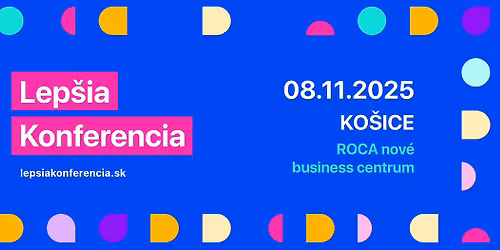 Lep\u0161ia Konferencia Ko\u0161ice 2025
