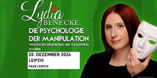 Leipzig - Lydia Benecke - Die Psychologie der Manipulation - von Hochstapelei, Betrug...
