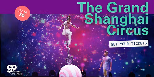 Grand OnStage presents The Grand Shanghai Circus