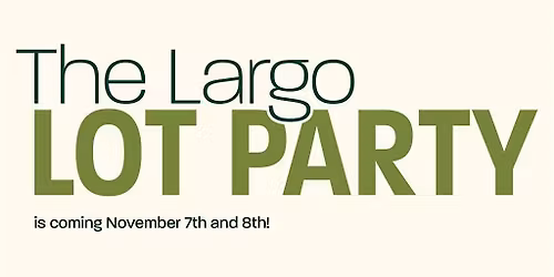 Largo Lot Party and Walking Tour