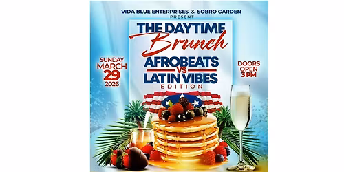 AFROBEATS vs LATIN VIBES DAYTIME BRUNCH- BRONX | MARCH 29