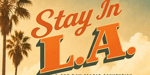 Stay in LA: A One-Day Magic Convention