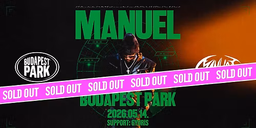 SOLD OUT! Manuel - BUDAPEST PARK