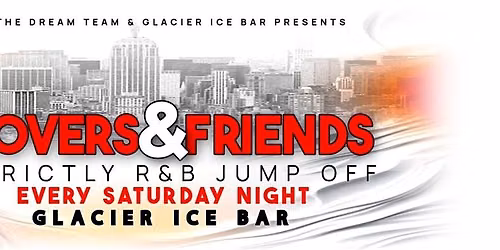 Every Saturday Night party with The Dream Team at Glacier Ice Bar &Grill
