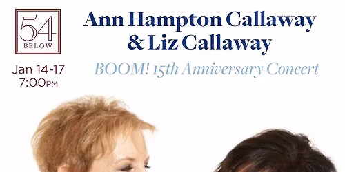 Ann Hampton Callaway & Liz Callaway: Boom! 15th Anniversary Concert