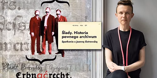\u015alady. Historia pewnego archiwum. Spotkanie z Joann\u0105 Ostrowsk\u0105