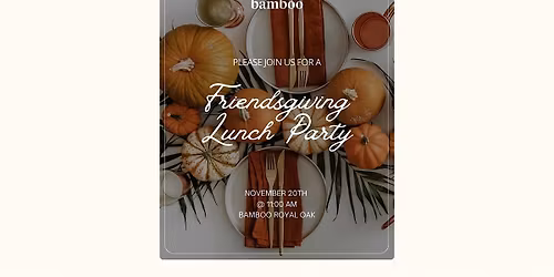 Friendsgiving Lunch Party