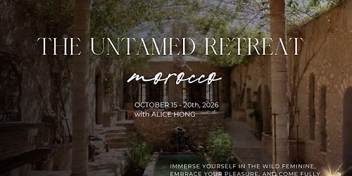 \ud83d\udd25 THE UNTAMED RETREAT | Morocco | Oct 15\u201320, 2026 \ud83d\udd25