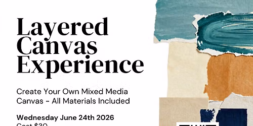 Layered Canvas Experience-Create Your Own Mixed Media Canvas