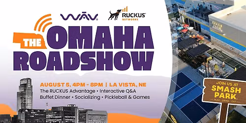Omaha, Nebraska: RUCKUS + WAV Roadshow