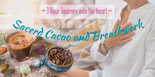 Sacred Cacao and Breathwork Journey