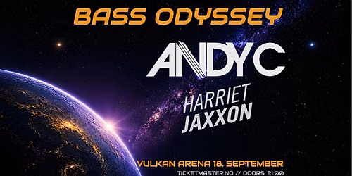 Bass Odyssey \/ Andy C & Harriet Jaxxon \/ Vulkan Arena \/ Pres. av WeLive