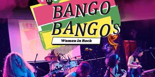 The Bango Bango\u2019s - Women in Rock Tribute