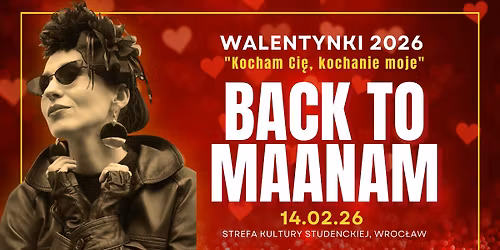 BACK TO MAANAM - "Kocham Ci\u0119, kochanie moje", czyli WALENTYNKI 2026!