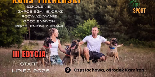 Kurs Trenerski: szkolenie, zapobieganie oraz rozwi\u0105zywanie codziennych problem\u00f3w z psami. III edycja