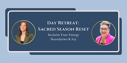 Sacred Season Reset: Reclaim Your Energy, Boundaries & Joy